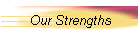 Our Strengths