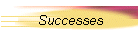 Successes
